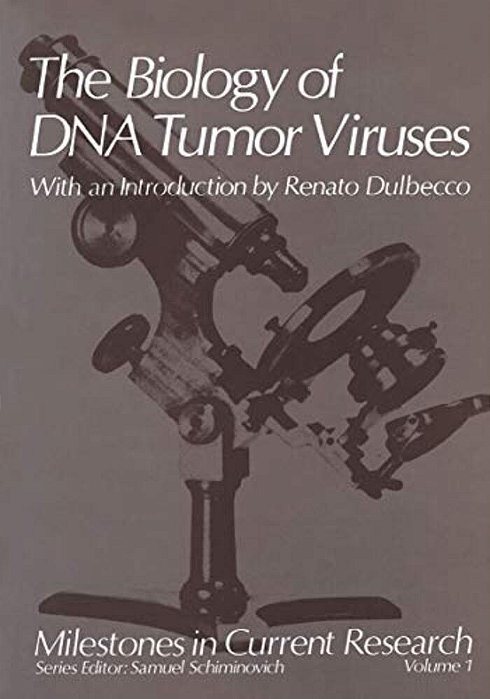 The Biology Of Dna Tumor Viruses: With An Introduction By Renato Dulbecco-..
