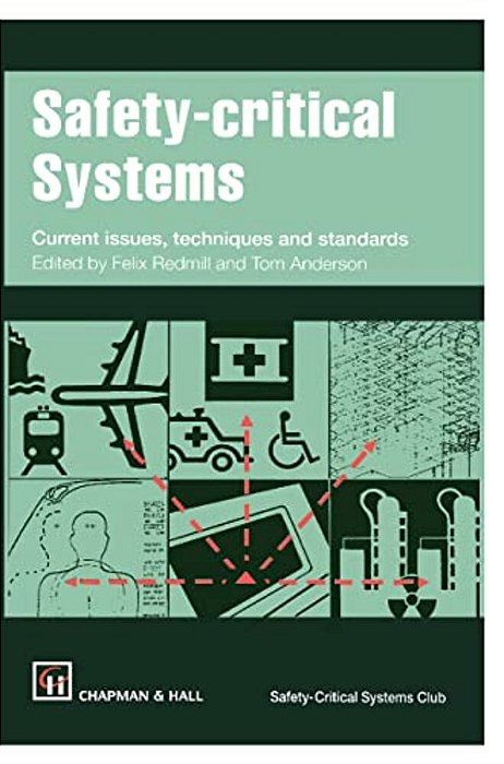 Safety-Critical Systems: Current Issues, Techniques And Standards-..