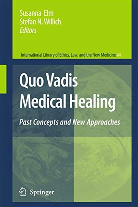 Quo Vadis Medical Healing: Past Concepts And New Approaches-..