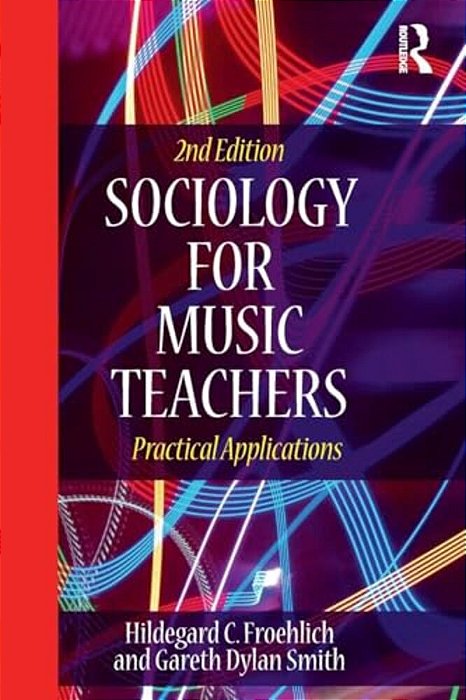 Sociology For Music Teachers: Practical Applications-..