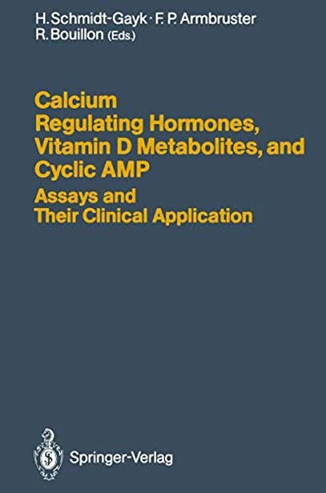 Calcium Regulating Hormones, Vitamin D Metabolites, And Cyclic Amp Assays And Their Clinical Application-..