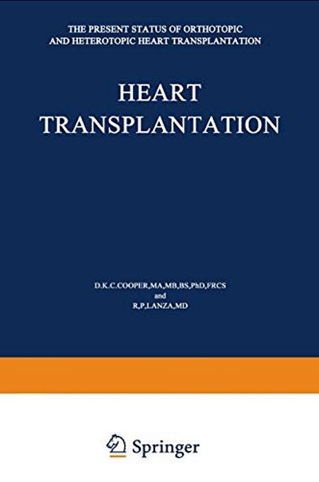 Heart Transplantation: The Present Status Of Orthotopic And Heterotopic Heart Transplantation-..