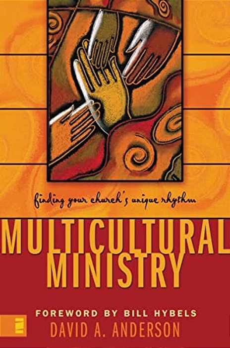 Multicultural Ministry: Finding Your Church's Unique Rhythm-..