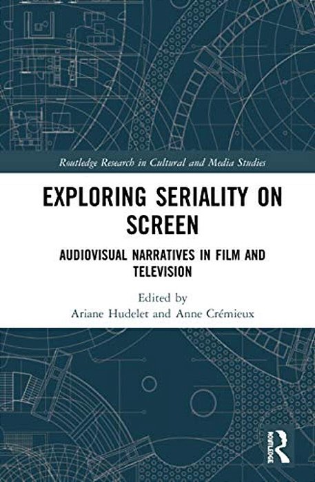 Exploring Seriality On Screen: Audiovisual Narratives In Film And Television-..