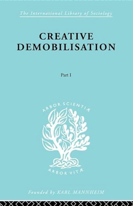 Creative Demobilisation: Part 1-..