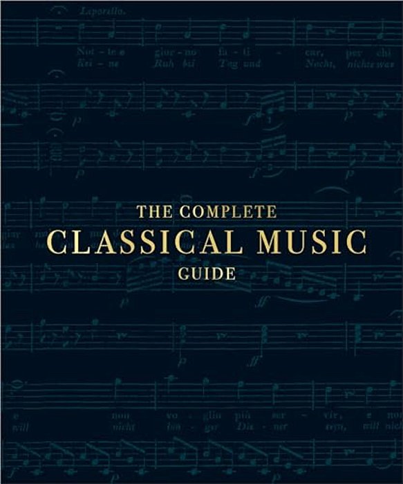 The Complete Classical Music Guide-..