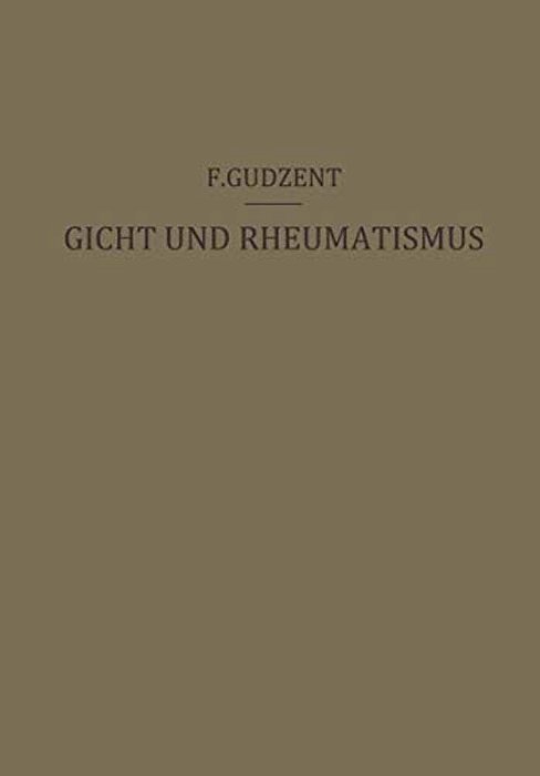 Gicht Und Rheumatismus: Ein Lehrbuch Für Ärzte Und Studierende-..