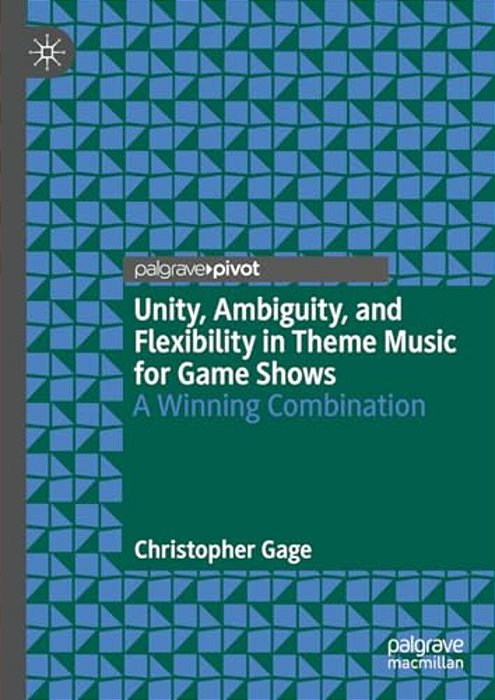 Unity, Ambiguity, And Flexibility In Theme Music For Game Shows: A Winning Combination-..