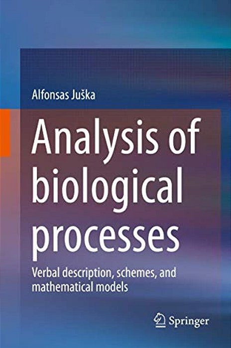 Analysis Of Biological Processes: Verbal Description, Schemes, And Mathematical Models-..