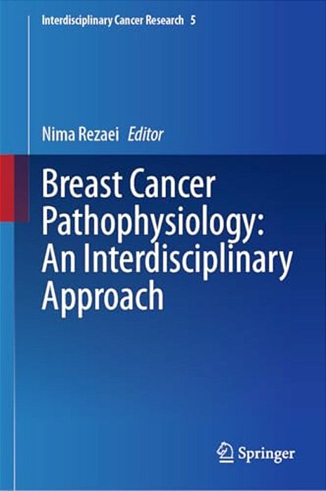 Breast Cancer Pathophysiology: An Interdisciplinary Approach-..