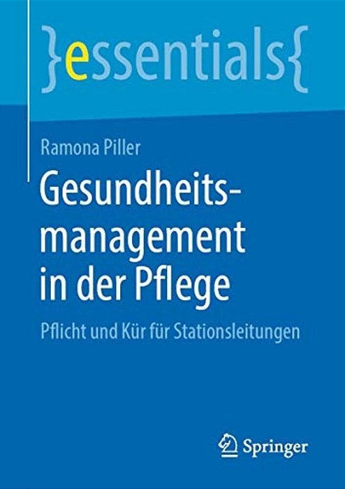 Gesundheitsmanagement In Der Pflege: Pflicht Und Kür Für Stationsleitungen-..