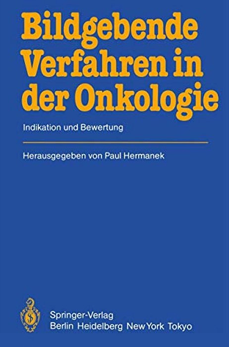Bildgebende Verfahren In Der Onkologie: Indikation Und Bewertung-..