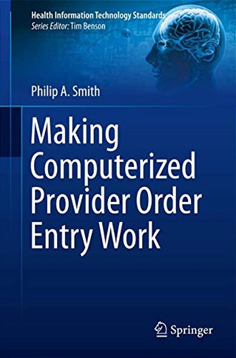 Making Computerized Provider Order Entry Work-..