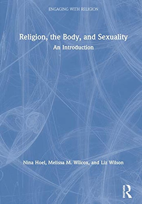 Religion, The Body, And Sexuality: An Introduction-..