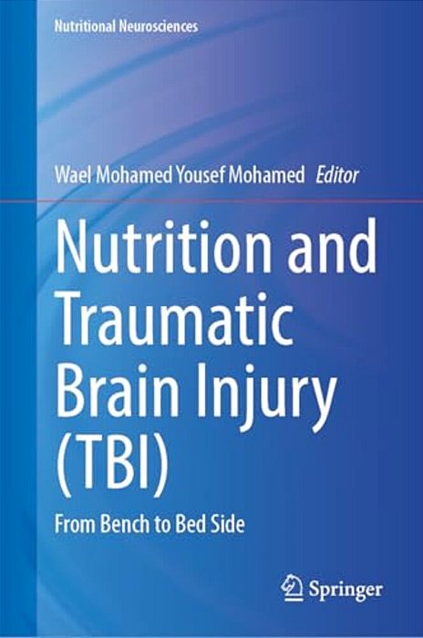 Nutrition And Traumatic Brain Injury (Tbi): From Bench To Bedside-..