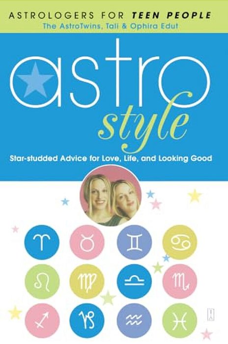 Astrostyle: Star-Studded Advice For Love, Life, And Looking Good-..