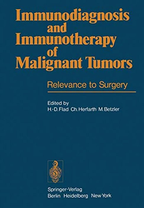 Immunodiagnosis And Immunotherapy Of Malignant Tumors: Relevance To Surgery-..