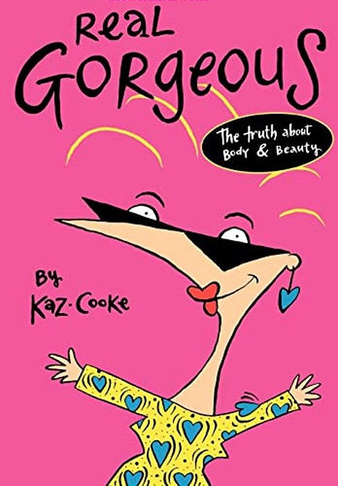 Real Gorgeous: The Truth About Body And Beauty-..