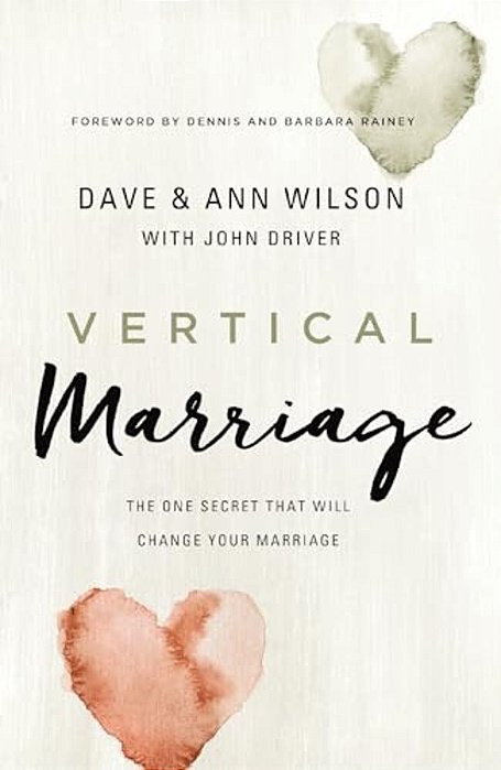 Vertical Marriage: The One Secret That Will Change Your Marriage-..