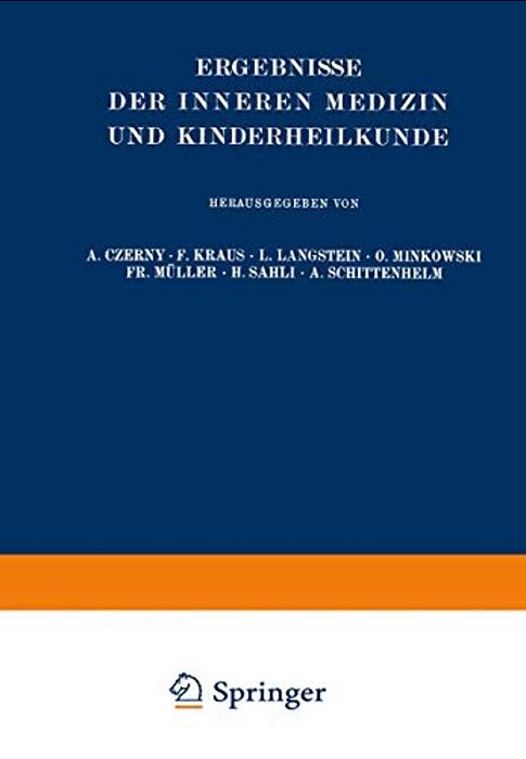 Ergebnisse Der Inneren Medizin Und Kinderheilkunde: Dreiunddreissigster Band-..