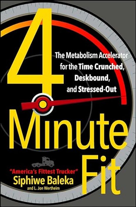 4-Minute Fit: The Metabolism Accelerator For The Time Crunched, Deskbound, And Stressed-Out-..