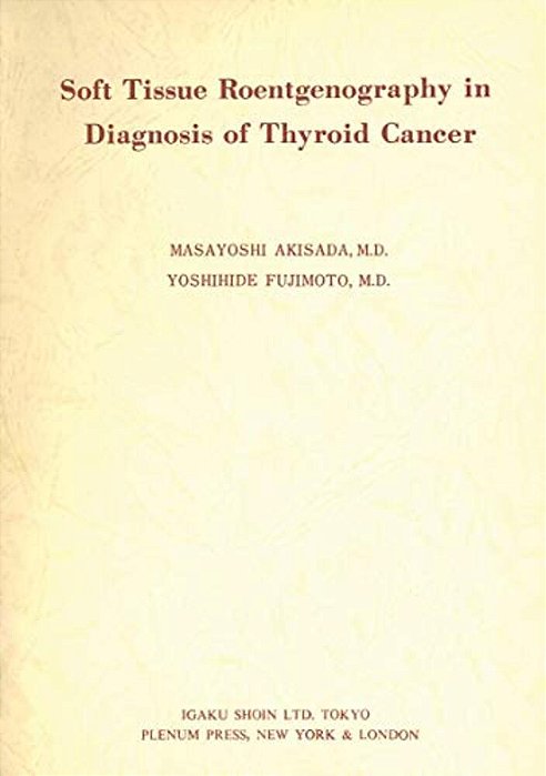Soft Tissue Roentgenography In Diagnosis Of Thyroid Cancer: Detection Of Psammoma Bodies By Spot-Tangential Projection-..