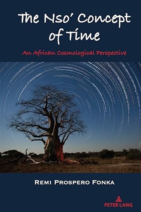 The Nso' Concept Of Time: An African Cosmological Perspective-..