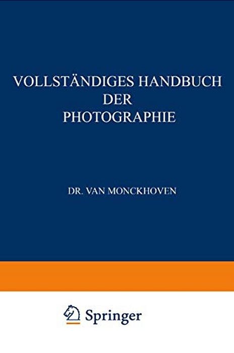 Vollständiges Handbuch Der Photographie: Die Photographie In Ihrer Anwendung Auf Wissenschaftliche Beobachtung-..