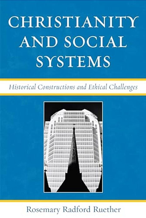 Christianity And Social Systems: Historical Constructions And Ethical Challenges-..