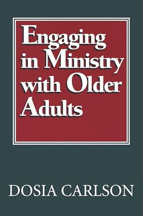 Engaging In Ministry With Older Adults-..