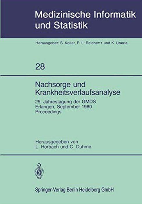 Nachsorge Und Krankheitsverlaufsanalyse: 25. Jahrestagung Der Gmds Erlangen, 15. - 17. September 1980-..