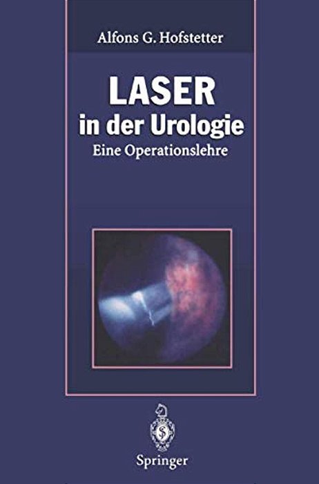Laser In Der Urologie: Eine Operationslehre-..