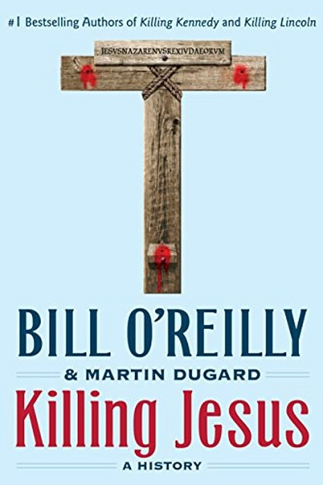 Killing Jesus: A History-..