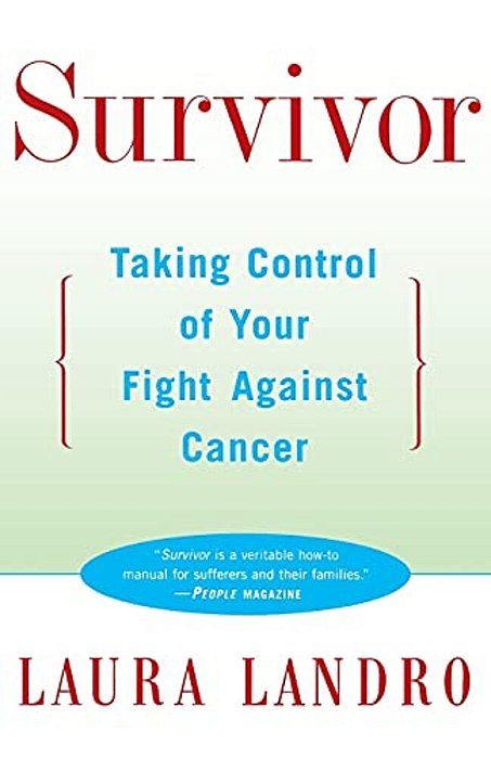 Survivor: Taking Control Of Your Fight Against Cancer-..