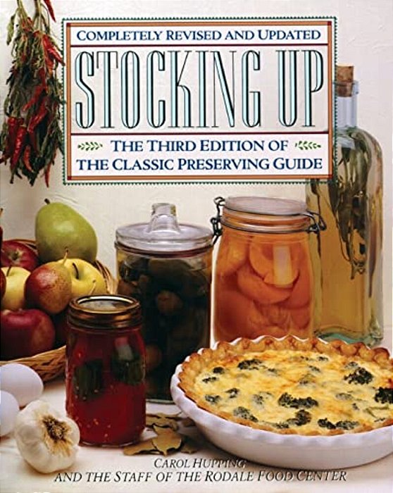 Stocking Up: The Third Edition Of America's Classic Preserving Guide-..