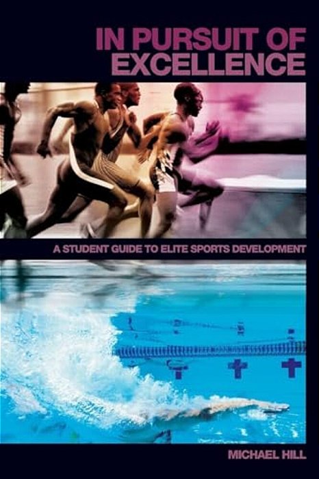 In Pursuit Of Excellence: A Student Guide To Elite Sports Development-..