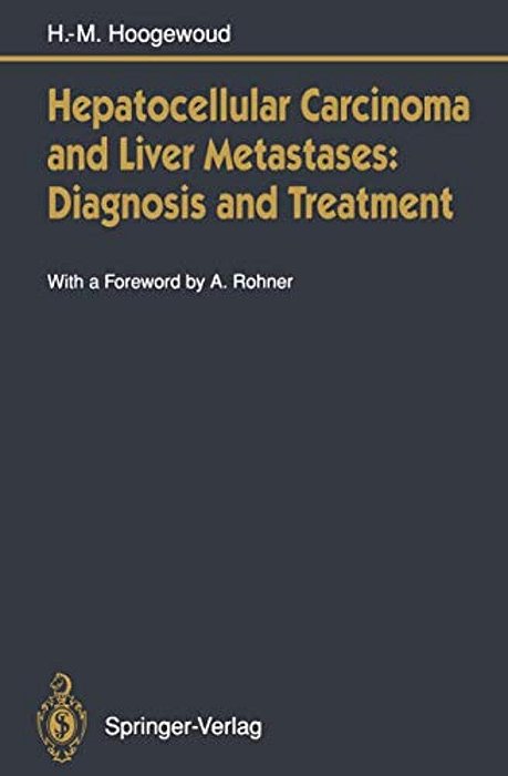 Hepatocellular Carcinoma And Liver Metastases: Diagnosis And Treatment-..
