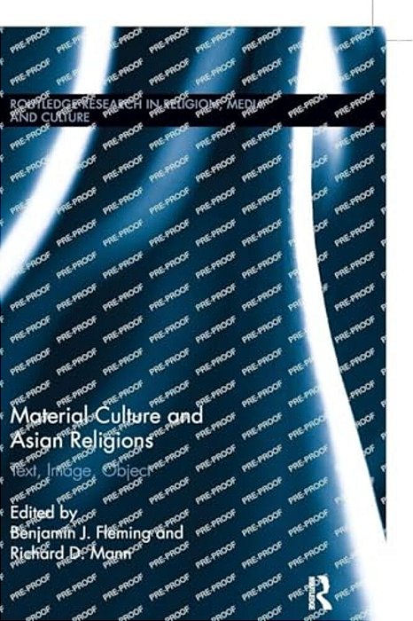 Material Culture And Asian Religions: Text, Image, Object-..