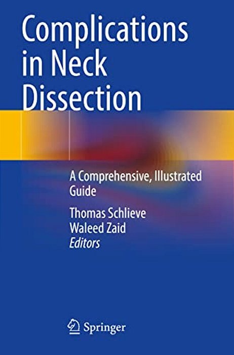 Complications In Neck Dissection: A Comprehensive, Illustrated Guide-..