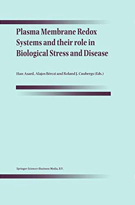 Plasma Membrane Redox Systems And Their Role In Biological Stress And Disease-..