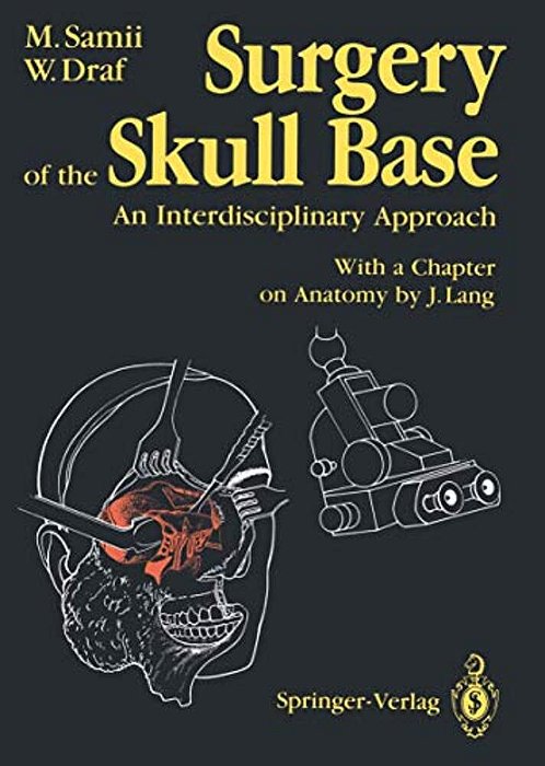 Surgery Of The Skull Base: An Interdisciplinary Approach-..