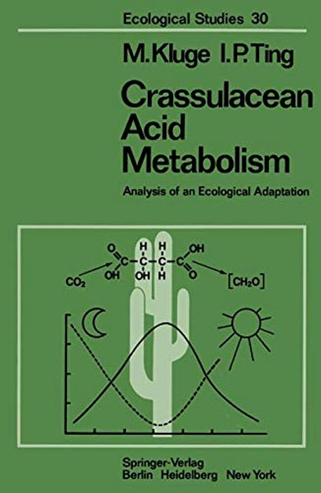 Crassulacean Acid Metabolism: Analysis Of An Ecological Adaptation-..