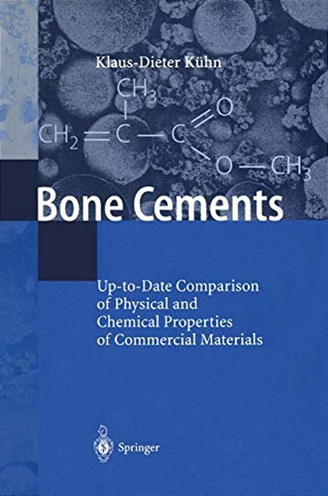 Bone Cements: Up-To-date Comparison Of Physical And Chemical Properties Of Commercial Materials-..