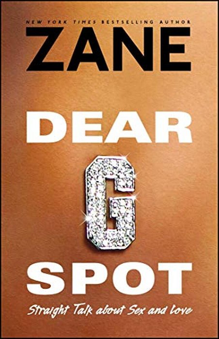 Dear G-Spot: Straight Talk About Sex And Love-..