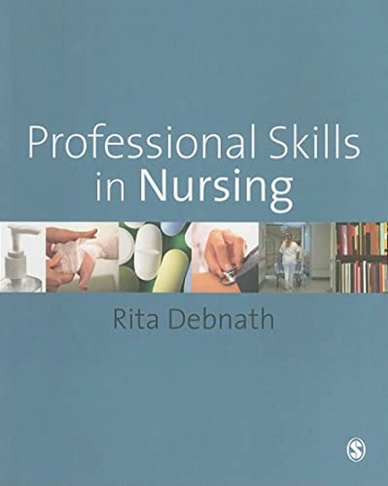 Professional Skills In Nursing: A Guide For The Common Foundation Programme-..