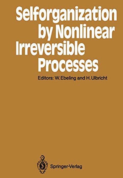 Selforganization By Nonlinear Irreversible Processes: Proceedings Of The Third International Conference Kühlungsborn, Gdr, March 18-22, 1985-..