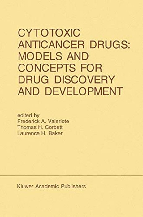Cytotoxic Anticancer Drugs: Models And Concepts For Drug Discovery And Development: Proceedings Of The Twenty-Second Annual Cancer Symposium Detroit,-..