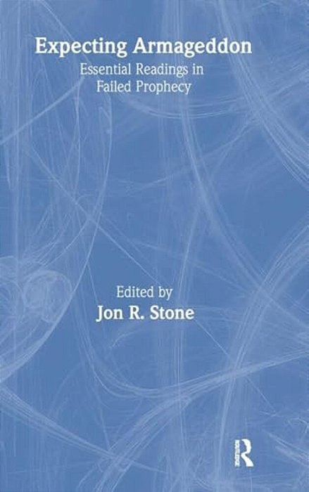 Expecting Armageddon: Essential Readings In Failed Prophecy-..