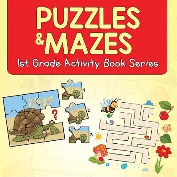 Puzzles & Mazes: 1ST Grade Activity Book Series-..
