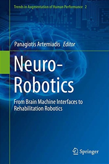 Neuro-Robotics: From Brain Machine Interfaces To Rehabilitation Robotics-..